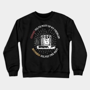 Cigars Solve Most Of My Problem Bourbon Solves The Rest - Funny gift Crewneck Sweatshirt